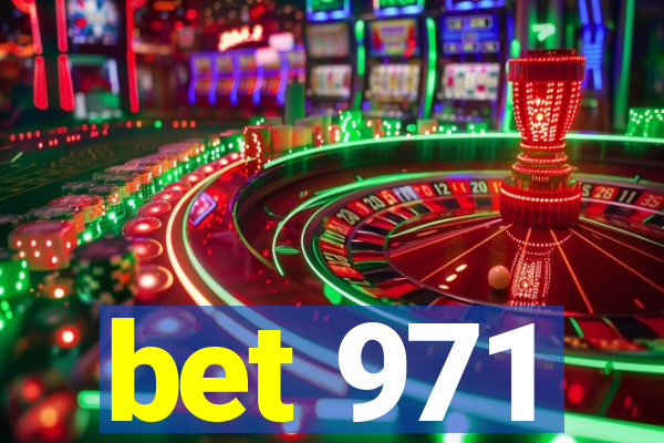 bet 971